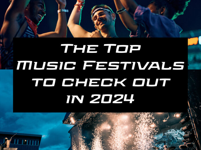 TOP MUSIC FESTIVALS FOR 2024
